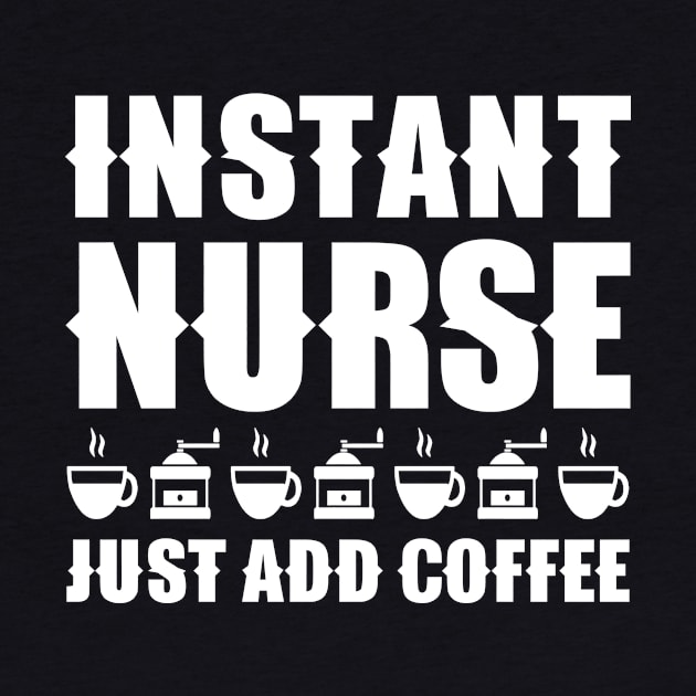 Instant nurse. Just add coffee by colorsplash